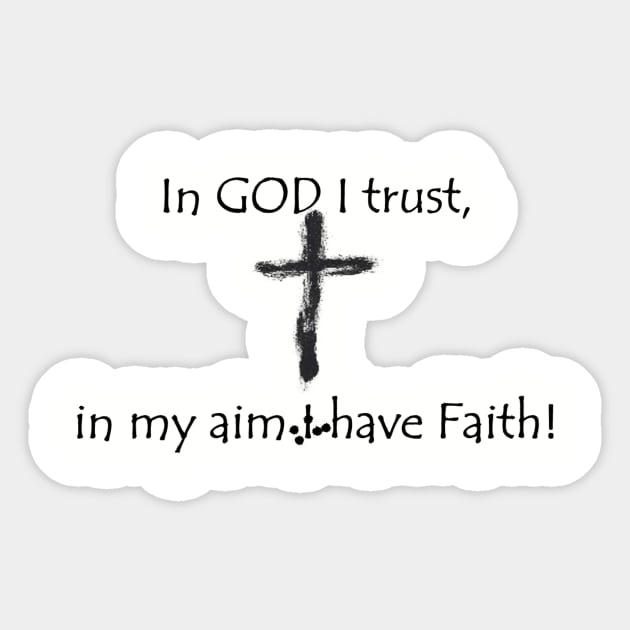 Faith in my Aim Sticker by LuapLeznewDesigns